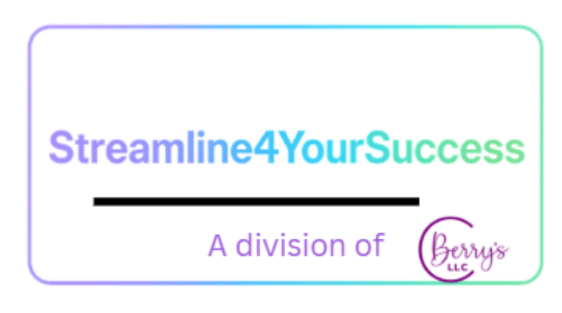 CBerry's LLC  DBA Streamline4YourSuccess